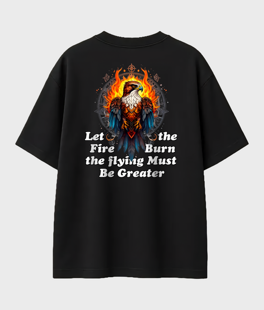 Phoenix Fire Eagle Graphic Tee – 'Let the Fire Burn, the Flying Must Be Greater Artecho